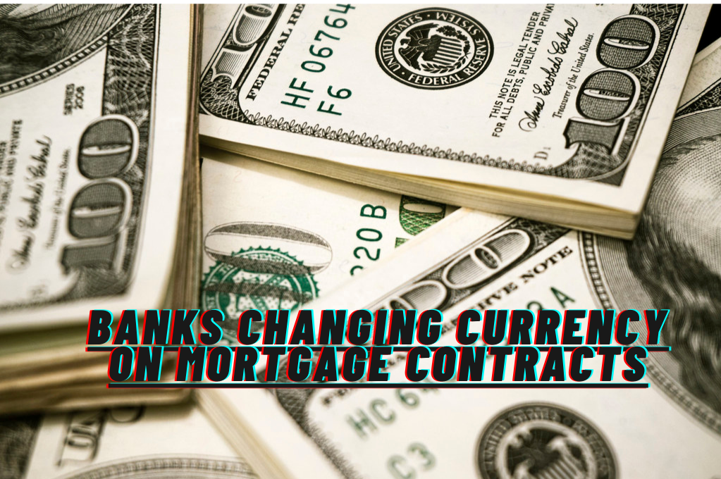 banks changing currency on mortgage contracts