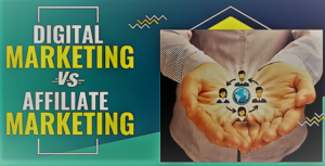 Digital Marketing vs Affiliate Marketing