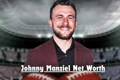 Johnny Manziel Net Worth