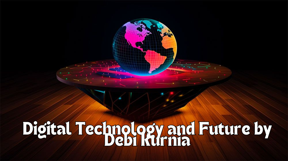 digital technology and future by debi kurnia